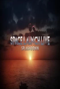 دانلود فیلم Space Launch Live: Splashdown 2020104254-796455838