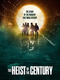 دانلود فیلم The Heist of the Century 2020195870-184682178