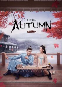 دانلود سریال The Autumn Ballad (Yan yu fu)408695-57246011