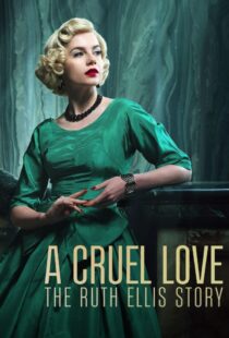 دانلود سریال A Cruel Love: The Ruth Ellis Story425461-2021753528