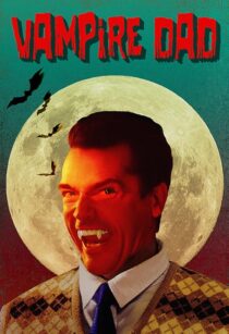 دانلود فیلم Vampire Dad 2020427368-1412154616