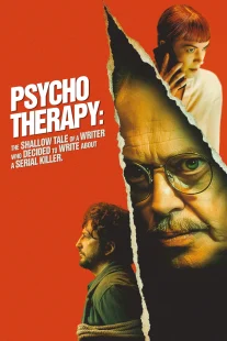 دانلود فیلم Psycho Therapy: The Shallow Tale of a Writer Who Decided to Write About a Serial Killer 2024430168-1771323025