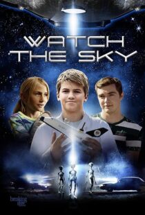 دانلود فیلم Watch the Sky 2017431801-166109030